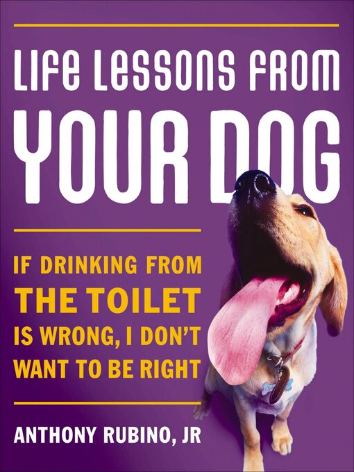 Title details for Life Lessons from Your Dog by Anthony Rubino - Available